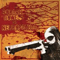 Squash Bowels : Squash Bowels vs. Neuropathia